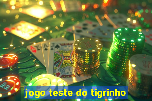 jogo teste do tigrinho